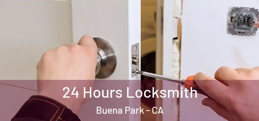  24 Hours Locksmith Buena Park - CA