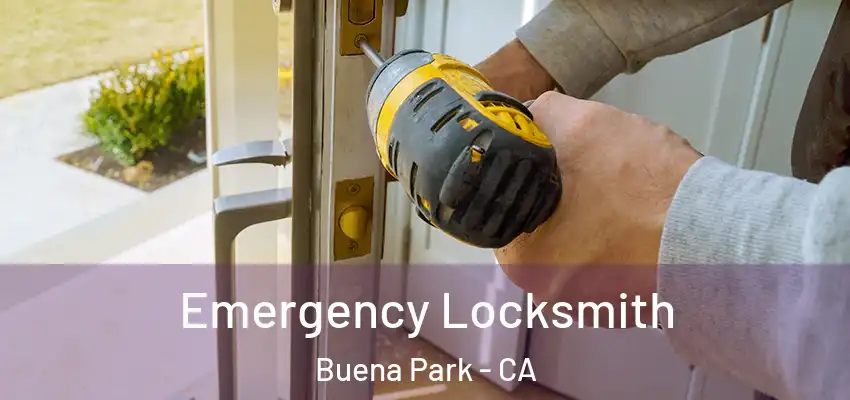  Emergency Locksmith Buena Park - CA