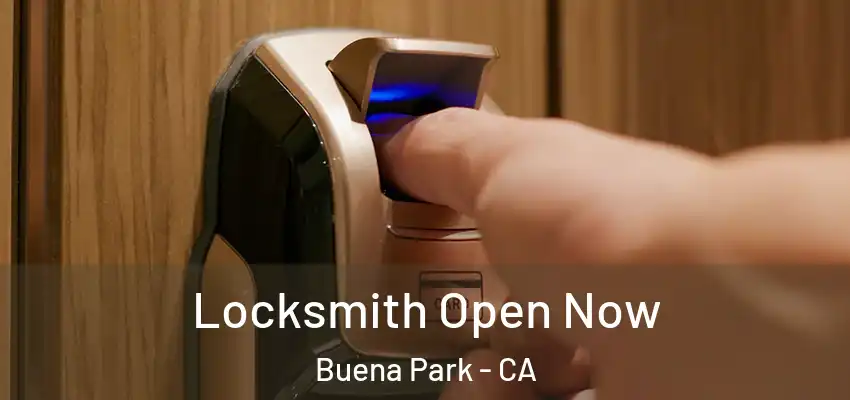 Locksmith Open Now Buena Park - CA