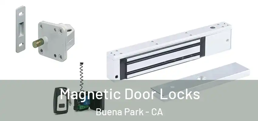 Magnetic Door Locks Buena Park - CA