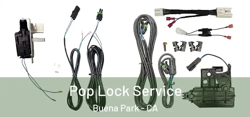 Pop Lock Service Buena Park - CA