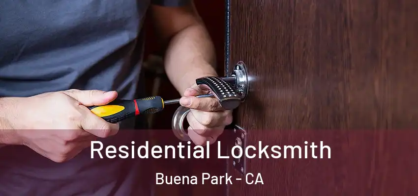 Residential Locksmith Buena Park - CA